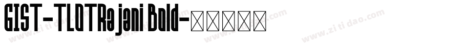 GIST-TLOTRajani Bold字体转换